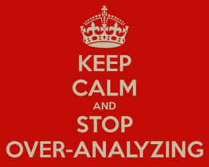 keep-calm-and-stop-over-analyzing